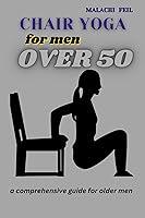 Algopix Similar Product 6 - CHAIR YOGA FOR MEN OVER 50 A