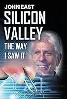 Algopix Similar Product 10 - SILICON VALLEY the Way I Saw It