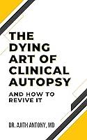 Algopix Similar Product 13 - The Dying Art of Clinical Autopsy  And