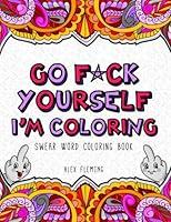 Algopix Similar Product 3 - Go Fck Yourself Im Coloring Swear