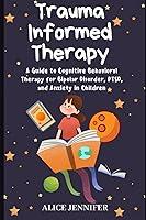 Algopix Similar Product 4 - Trauma Informed Therapy A Guide to