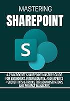 Algopix Similar Product 20 - MASTERING SHAREPOINT AZ Microsoft