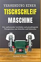 Algopix Similar Product 7 - VERWENDUNG EINER TISCHSCHLEIFMASCHINE