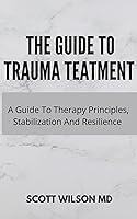 Algopix Similar Product 16 - THE GUIDE TO TRAUMA TREATMENT A Guide