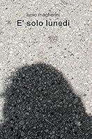 Algopix Similar Product 8 - è solo lunedì (Italian Edition)