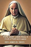 Algopix Similar Product 1 - Pope Saint John Paul II A Life of