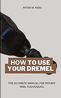 Algopix Similar Product 16 - How To Use Your Dremel The ultimate