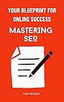 Algopix Similar Product 10 - Mastering SEO  Your Blueprint for