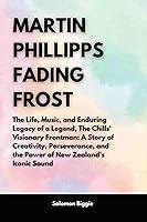 Algopix Similar Product 19 - Martin Phillipps Fading Frost The