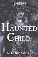 Algopix Similar Product 6 - The Haunted Child (Idlewood Book 4)