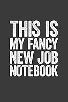 Algopix Similar Product 17 - This Is My Fancy New Job Notebook 6 x