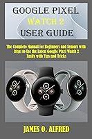 Algopix Similar Product 19 - GOOGLE PIXEL WATCH 2 USER GUIDE The