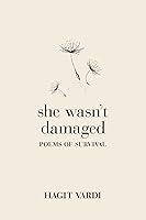 Algopix Similar Product 14 - She Wasn't Damaged: Poems of Survival