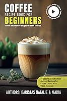 Algopix Similar Product 8 - Coffee Recipe Book for Beginners 50