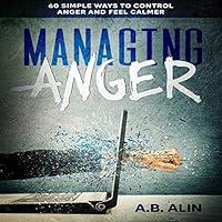 Algopix Similar Product 8 - Managing Anger 60 Simple Ways to