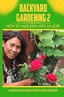 Algopix Similar Product 8 - Backyard Gardening 2 How to Make 50K