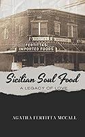 Algopix Similar Product 12 - Sicilian Soul Food: A Legacy of Love