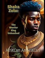 Algopix Similar Product 19 - Shaka Zulu The Warrior King Unleashed