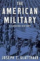 Algopix Similar Product 3 - The American Military: A Concise History