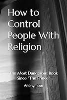 Algopix Similar Product 16 - How to Control People With Religion