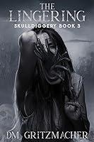 Algopix Similar Product 20 - The Lingering: Skulldiggery Book 3