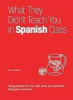 Algopix Similar Product 14 - What They Didnt Teach You in Spanish