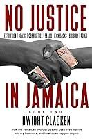 Algopix Similar Product 18 - NO JUSTICE IN JAMAICA: BOOK II