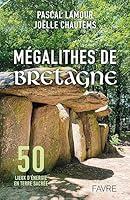 Algopix Similar Product 10 - Mgalithes de Bretagne  50 lieux