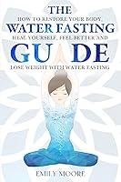 Algopix Similar Product 11 - The Water Fasting Guide How to Restore