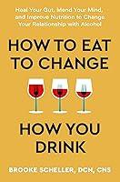 Algopix Similar Product 19 - How to Eat to Change How You Drink