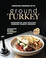 Algopix Similar Product 6 - Creative Cooking with Ground Turkey