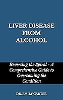 Algopix Similar Product 18 - LIVER DISEASE FROM ALCOHOL Reversing