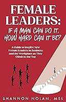 Algopix Similar Product 20 - Female Leaders If a Man Can Do It How