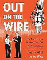 Algopix Similar Product 4 - Out on the Wire The Storytelling