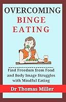 Algopix Similar Product 20 - Overcoming Binge Eating  Find Freedom