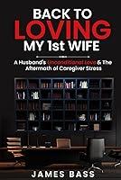 Algopix Similar Product 16 - Back To Loving My 1st Wife A Husbands