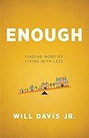Algopix Similar Product 8 - Enough: Finding More by Living with Less