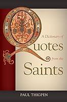 Algopix Similar Product 18 - A Dictionary of Quotes from the Saints