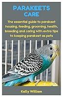 Algopix Similar Product 9 - PARAKEETS CARE The essential guide to