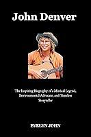 Algopix Similar Product 20 - John Denver  The Inspiring Biography