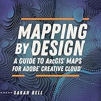 Algopix Similar Product 1 - Mapping by Design A Guide to ArcGIS