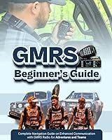 Algopix Similar Product 13 - GMRS Beginners Guide Complete