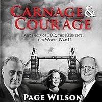 Algopix Similar Product 19 - Carnage and Courage A Memoir of FDR