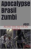 Algopix Similar Product 14 - Apocalypse Brasil Zumbi 001