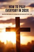 Algopix Similar Product 14 - How to Pray Everyday in 2024 Prayers