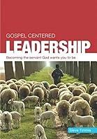 Algopix Similar Product 5 - Gospel Centered Leadership