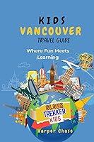 Algopix Similar Product 11 - Vancouver Travel Guide for Kids Where