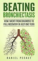 Algopix Similar Product 1 - Beating Bronchiectasis How I Went from