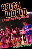 Algopix Similar Product 14 - Salsa World A Global Dance in Local