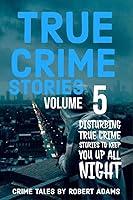 Algopix Similar Product 14 - True Crime Stories VOLUME 5 A